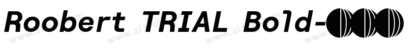 Roobert TRIAL Bold字体转换